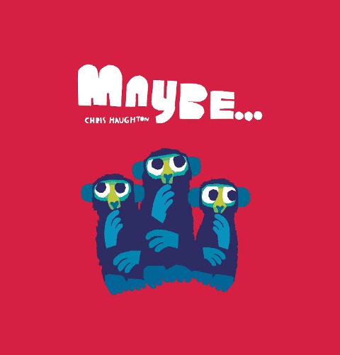 Maybe...: A laugh-out-loud tale of mischievous little monkeys from the winner of the Oscars Book Prize