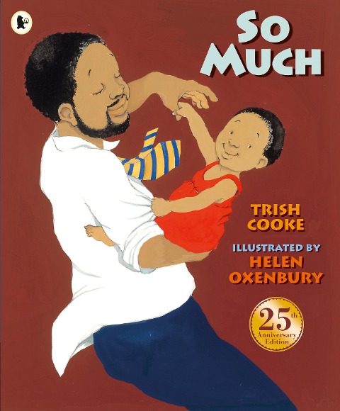 So Much: An award-winning picture book that is a tender, joyful celebration of modern multicultural family life, perfect for gifting on Valentines Day