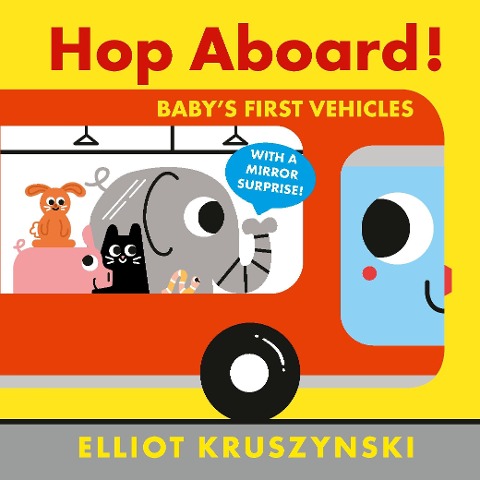 Hop Aboard! Babys First Vehicles
