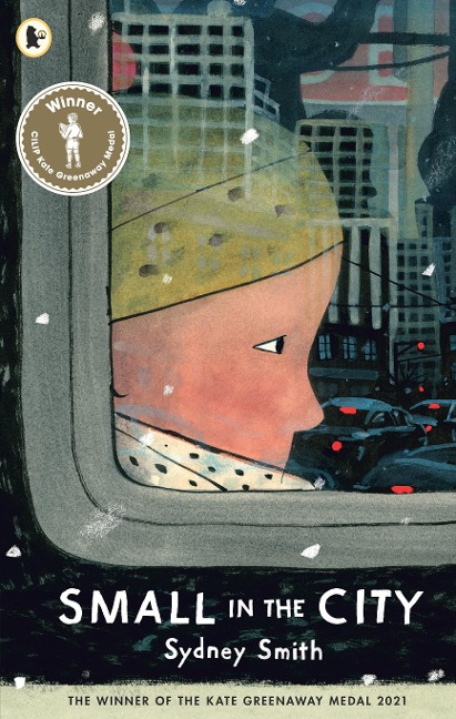 Small in the City: Winner of the Kate Greenaway Medal; A Best Childrens Book of the Year for The Times and The Irish Independent; ages 3, 4, 5, 6