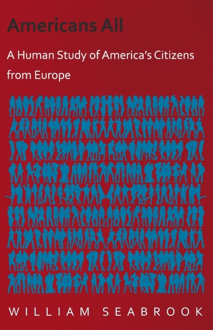 Americans All - A Human Study of Americas Citizens from Europe