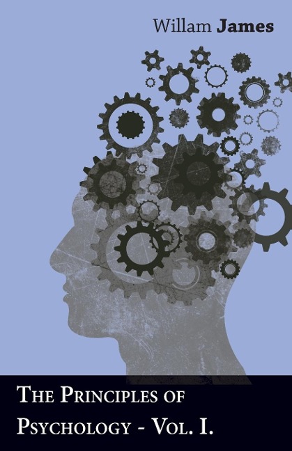 The Principles Of Psychology - Vol I