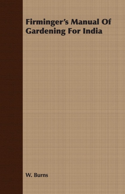 Firmingers Manual Of Gardening For India