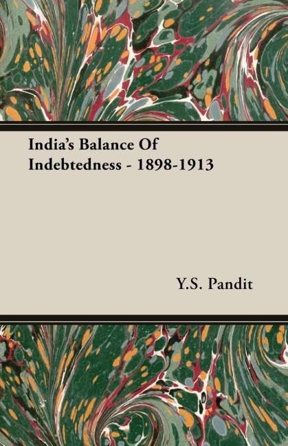 Indias Balance Of Indebtedness - 1898-1913