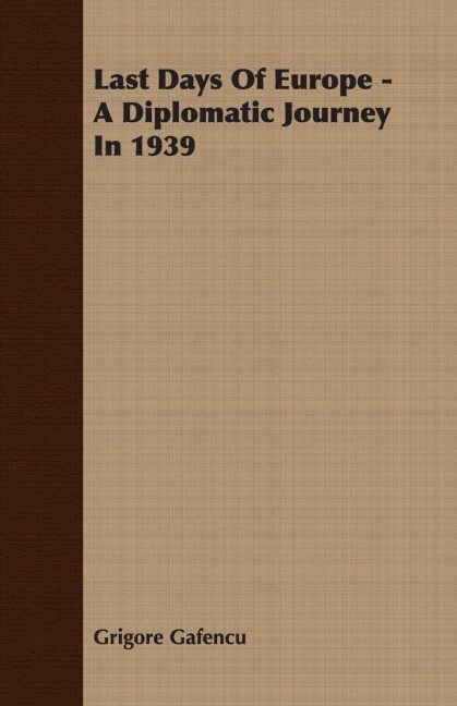 Last Days of Europe - A Diplomatic Journey in 1939