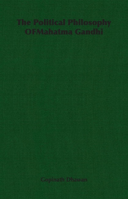 The Political Philosophy Ofmahatma Gandhi
