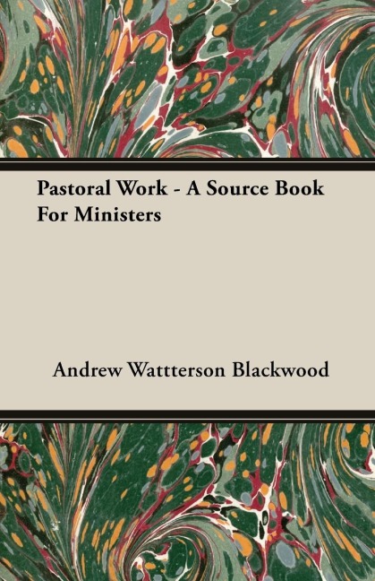 Pastoral Work - A Source Book For Ministers