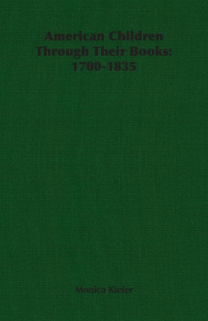 American Children Through Their Books: 1700-1835