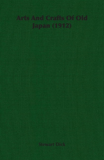 Arts And Crafts Of Old Japan (1912)