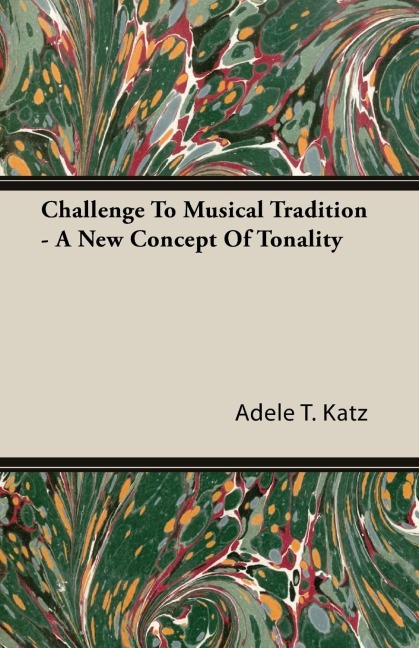 Challenge to Musical Tradition - A New Concept of Tonality