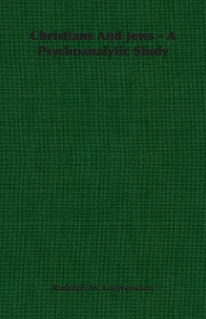 Christians And Jews - A Psychoanalytic Study