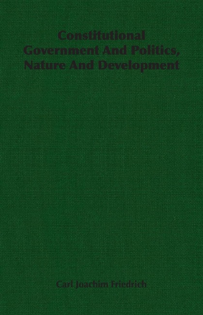 Constitutional Government And Politics, Nature And Development
