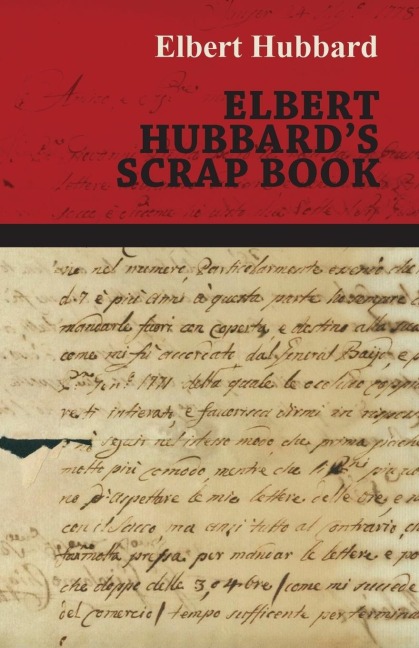 Elbert Hubbards Scrap Book
