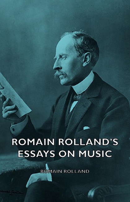 Romain Rollands Essays on Music