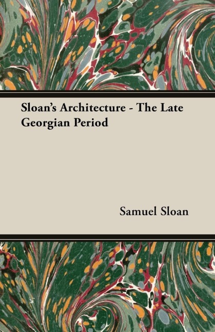 Sloans Architecture - The Late Georgian Period