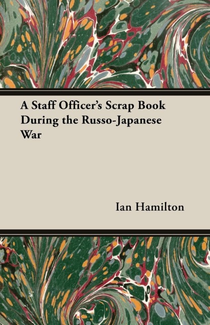 A Staff Officers Scrap Book During the Russo-Japanese War