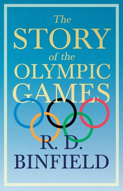 The Story Of The Olympic Games;With the Extract Classical Games by Francis Storr