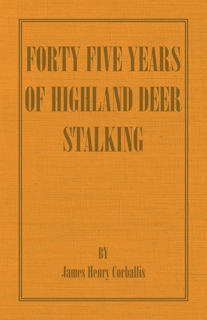 Forty Five Years of Highland Deer Stalking