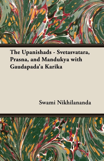 The Upanishads - Svetasvatara, Prasna, and Mandukya with Gaudapadaa Karika