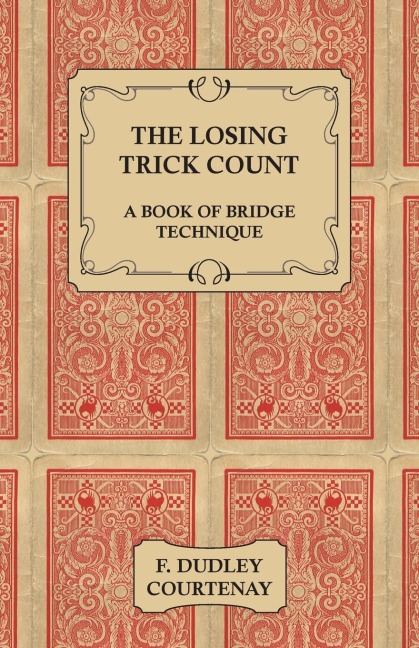 The Losing Trick Count - A Book of Bridge Technique