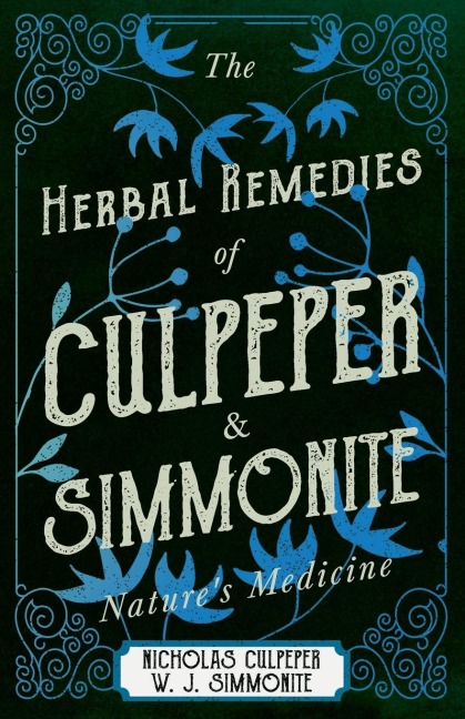 The Herbal Remedies of Culpeper and Simmonite - Natures Medicine