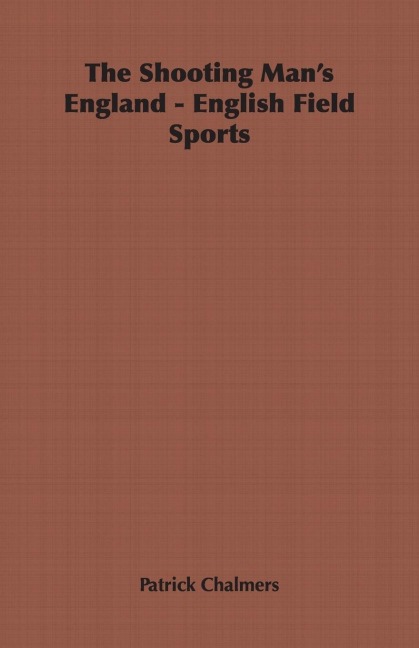 The Shooting Mans England - English Field Sports
