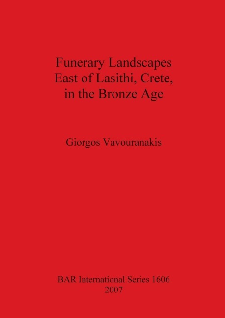 Funerary Landscapes East of Lasithi, Crete, in the Bronze Age