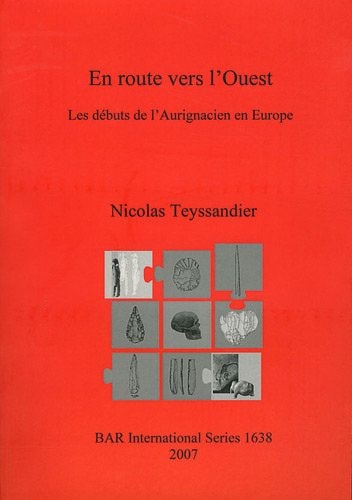 En route vers l'Ouest: Les debuts de l'Aurignacien en Europe (British Archaeological Reports British Series)