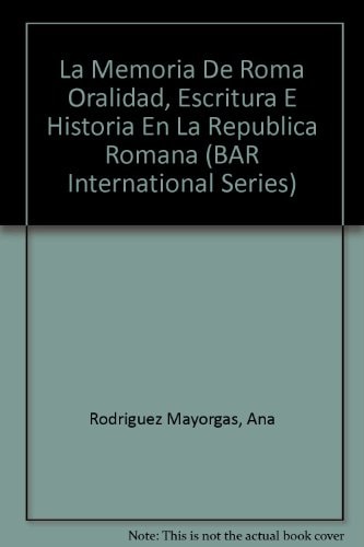 La memoria de Roma (British Archaeological Reports British Series)