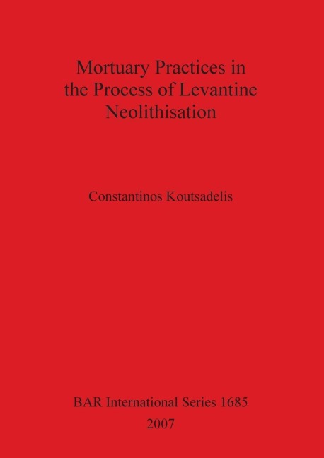 Mortuary Practices in the Process of Levantine Neolithisation