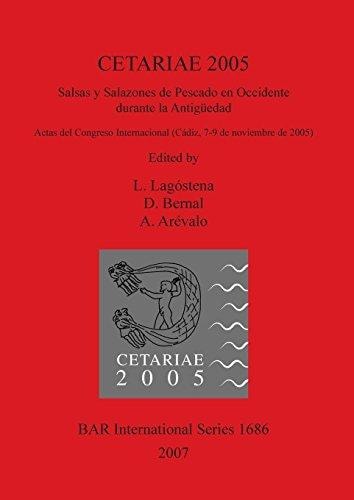 CETARIAE 2005: Salsas y Salazones de Pescado en Occidente durante la Antiguedad