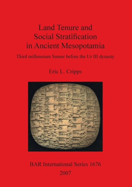 Land Tenure and Social Stratification in Ancient Mesopotamia: Third millennium Sumer before the Ur III dynasty