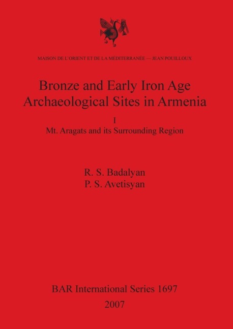 Bronze and Early Iron Age Archaeological Sites in Armenia I: Mt. Aragats and its Surrounding Region