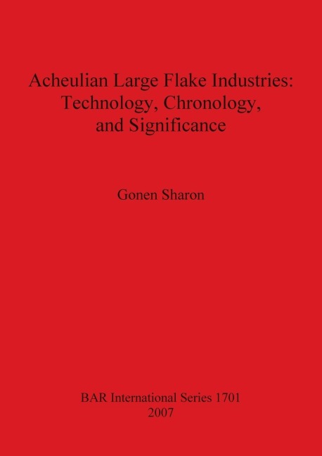 Acheulian Large Flake Industries: Technology, Chronology, and Significance