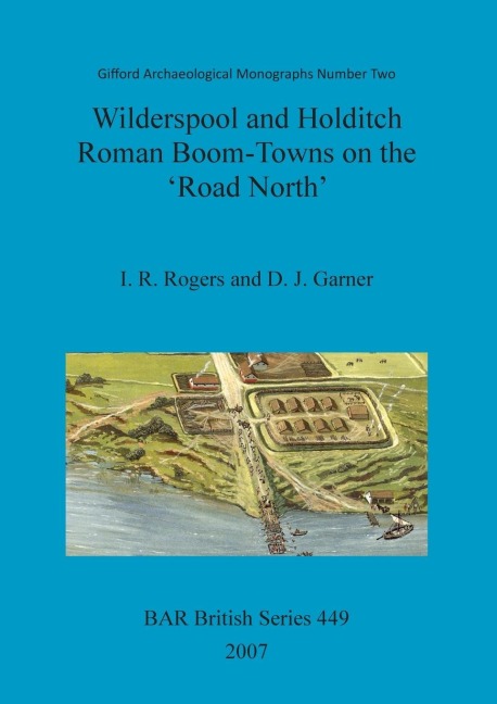 Wilderspool and Holditch: Roman Boom-Towns on the Road North