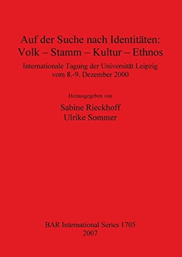 Auf der Suche nach Identitaten: Volk - Stamm - Kultur - Ethnos (British Archaeological Reports British Series)