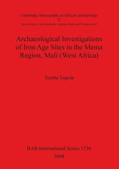 Archaeological Investigations of Iron Age Sites in the Mema Region, Mali (West Africa)