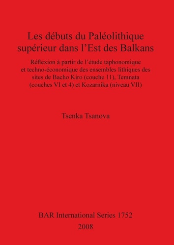 Les Debuts du Paleolithique Superieur dans l'Est des Balkans (BAR International Series)