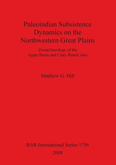 Paleoindian Subsistence Dynamics on the Northwestern Great Plains: Zooarchaeology of the Agate Basin and Clary Ranch
