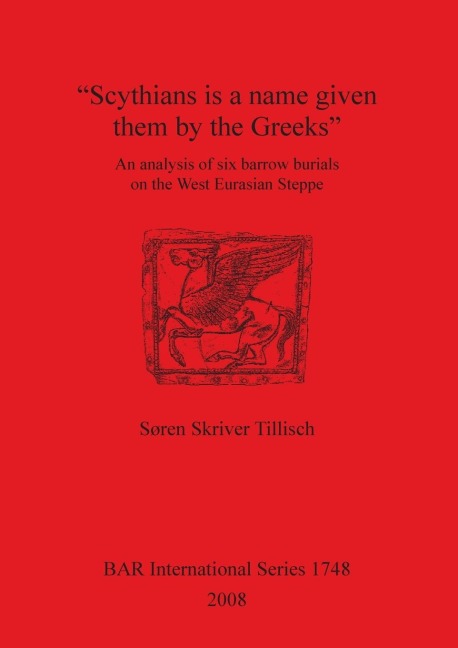 Scythians is a name given them by the Greeks: An analysis of six barrow burials on the West Eurasian Steppe