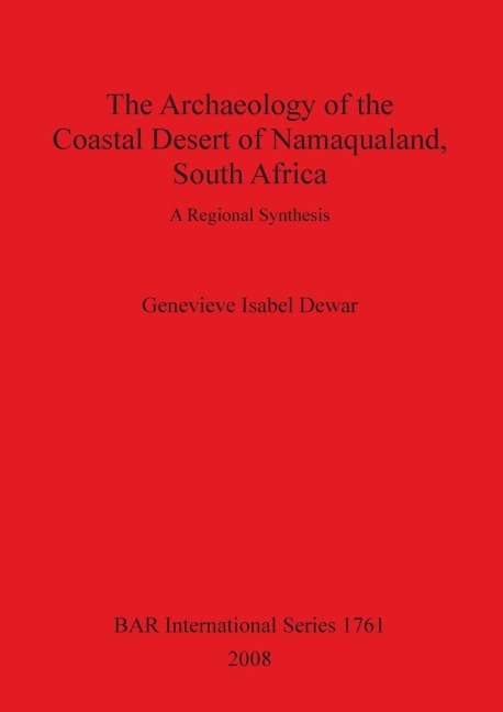 The Archaeology of the Coastal Desert of Namaqualand, South Africa: A Regional Synthesis