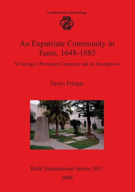 An Expatriate Community in Tunis 1648-1885: St Georges Protestant Cemetery and its Inscriptions