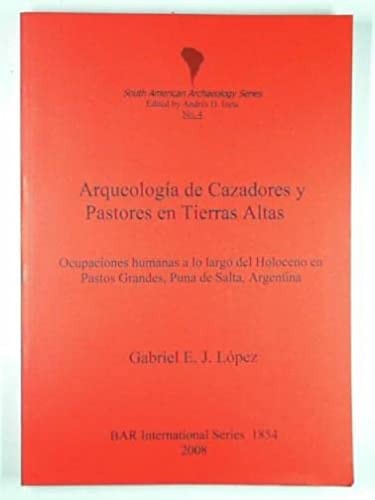 Arqueologia de Cazadores y Pastores en Tierras Altas BAR IS1854 (Bar S)