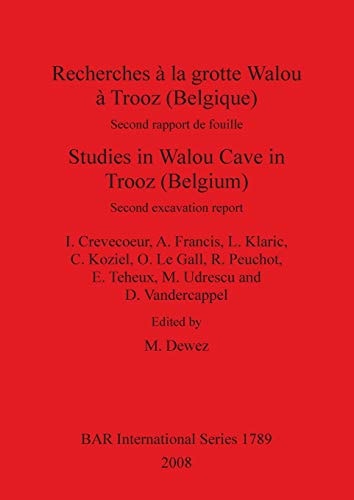 Studies in Walou Cave in Trooz (Belgium) (BAR International)