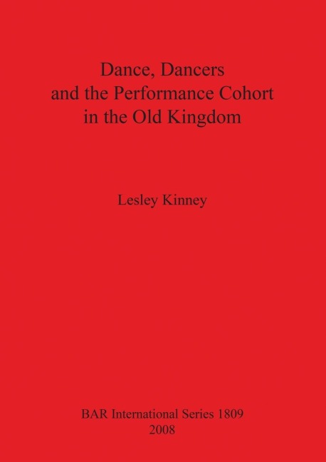 Dance, Dancers and the Performance Cohort in the Old Kingdom