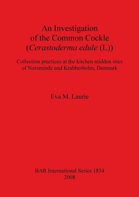 An Investigation of the Common Cockle (Cerastoderma edule (L)): Collection practices at the kitchen midden sites of Norsminde and Krabbesholm, Denmark