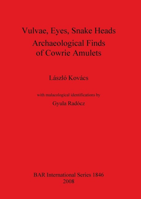 Vulvae, Eyes, Snake Heads. Archaeological Finds of Cowrie Amulets