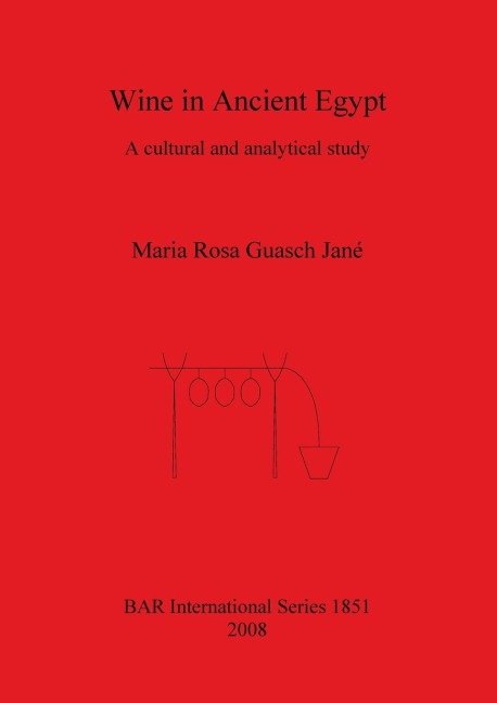 Wine in Ancient Egypt: A cultural and analytical study