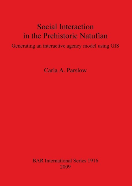 Social Interaction in the Prehistoric Natufian: Generating an interactive agency model using GIS