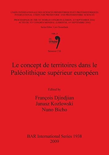 Le Concept de Territoires dans le Paleolithique Superieur Europeen (BAR International)